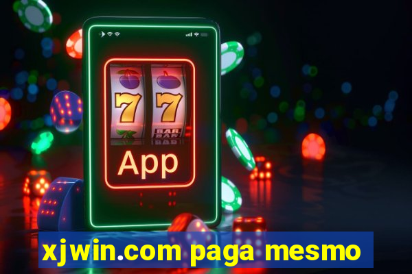 xjwin.com paga mesmo